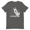 No Probllama Short-Sleeve Unisex T-Shirt