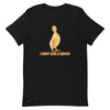 I dont Give A Quack Short-Sleeve Unisex T-Shirt