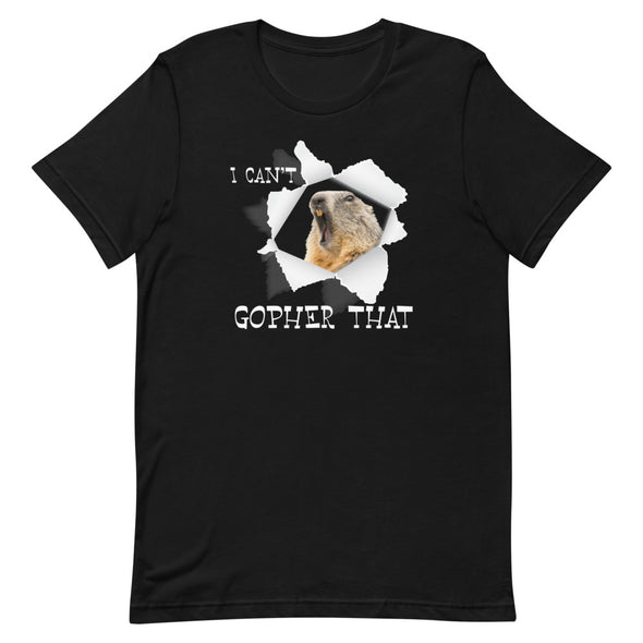 i Cant Gopher Short-Sleeve Unisex T-Shirt