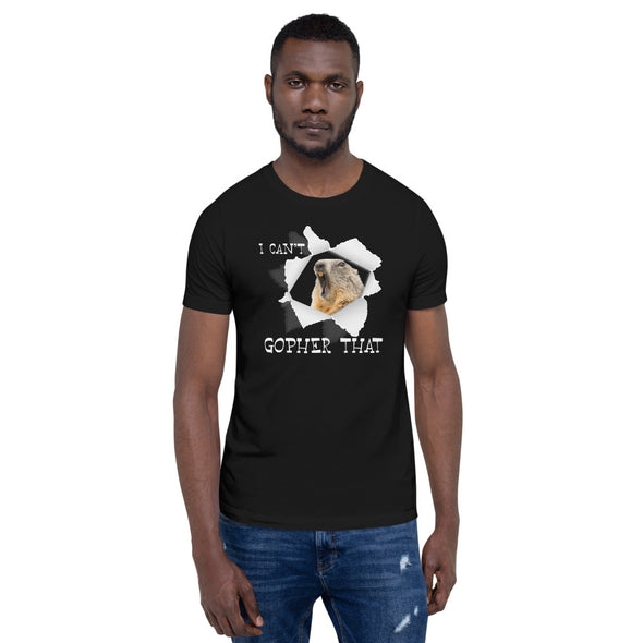 i Cant Gopher Short-Sleeve Unisex T-Shirt